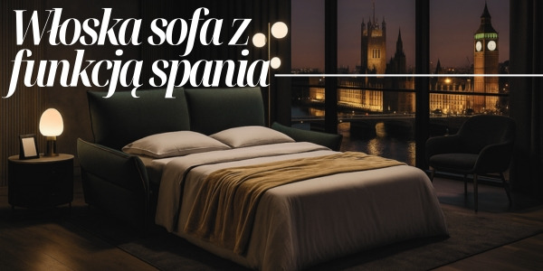 Włoska sofa z funkcją spania – styl, wygoda i praktyczne rozwiązania